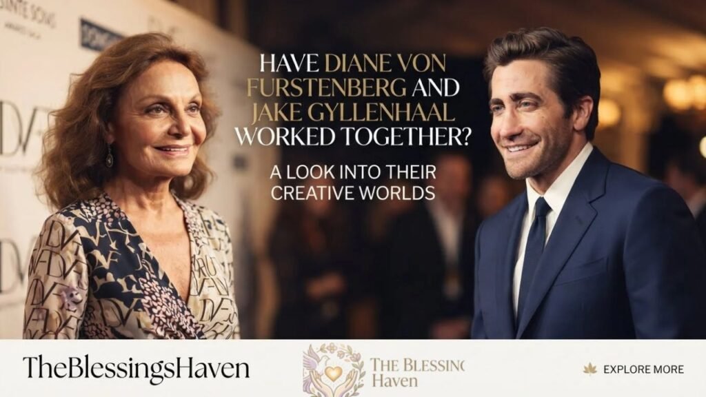 have-diane-von-furstenberg-and-jake-gyllenhaal-worked-together