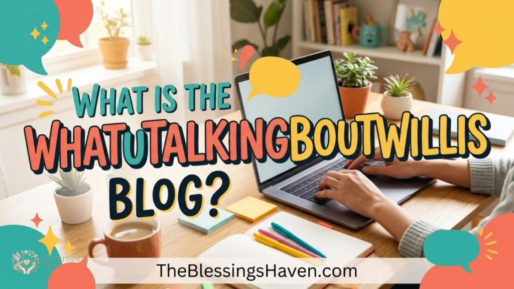 what-is-the-whatutalkingboutwillis-blog