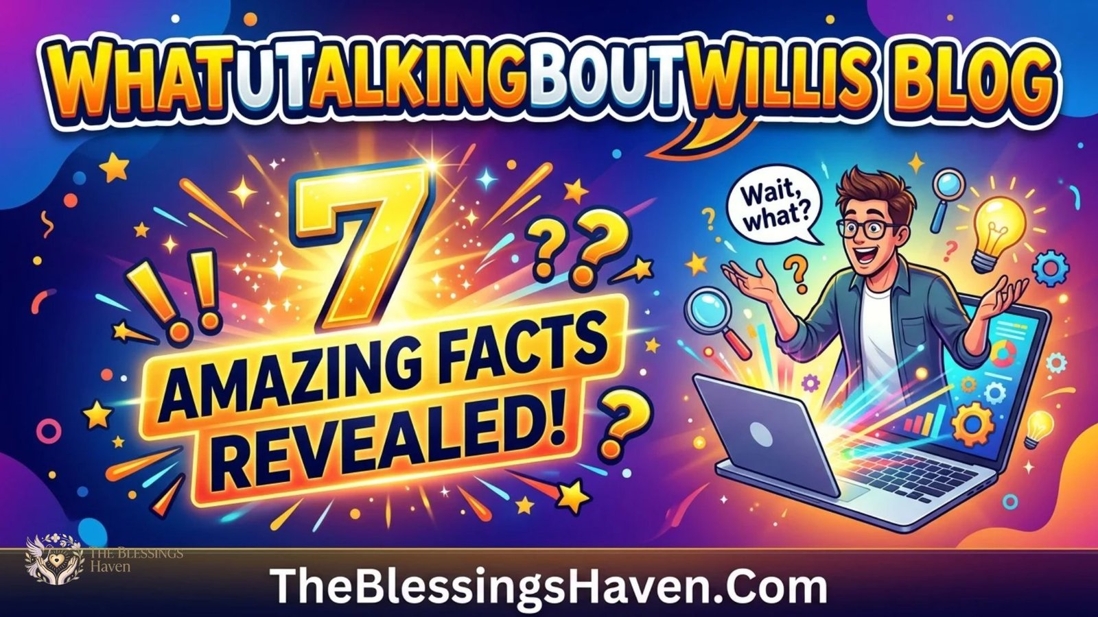 whatutalkingboutwillis-blog-7-amazing-facts-revealed